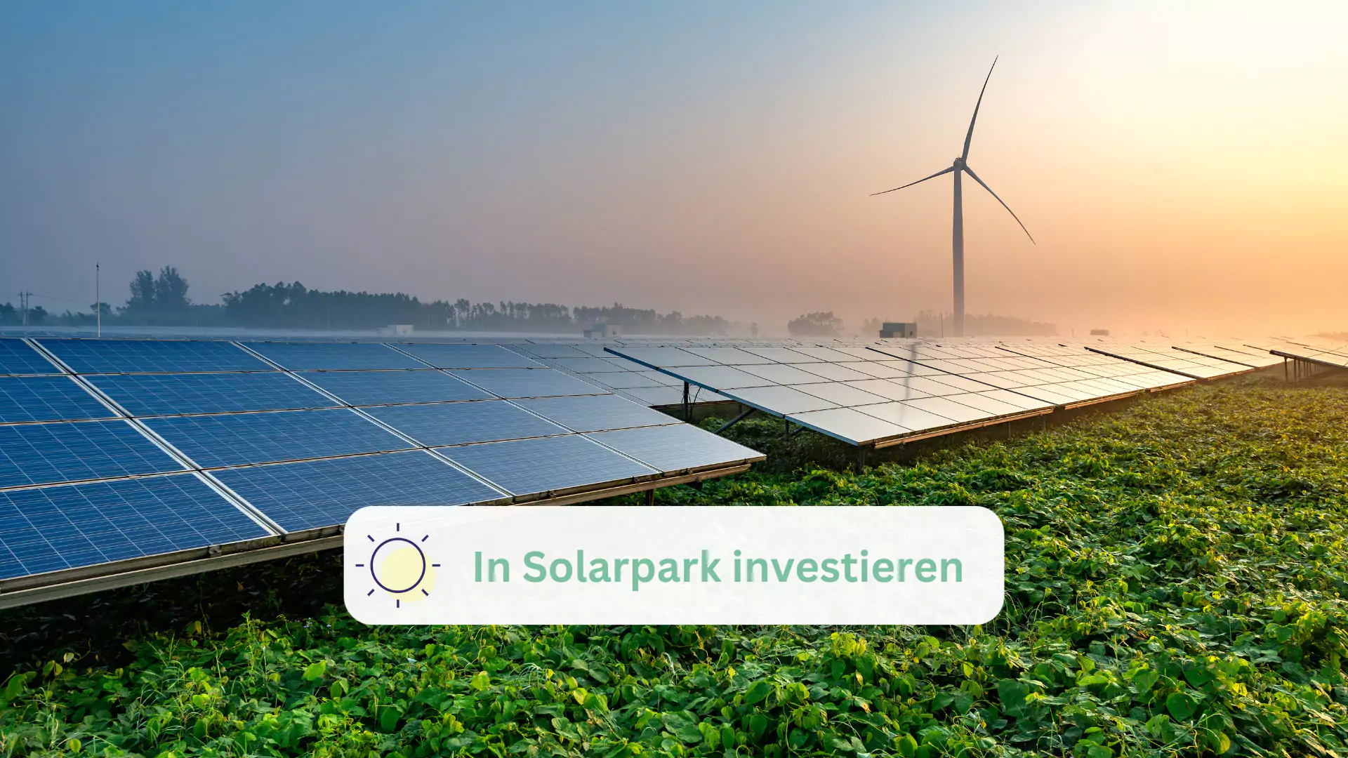 Solarpark mit Windrad und Sonne mit Titel In solarpark investieren