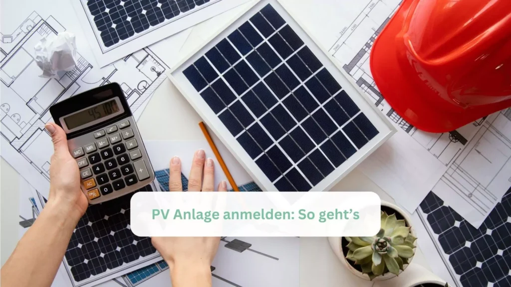 anmeldung einer pv anlage inklusive Berechnung