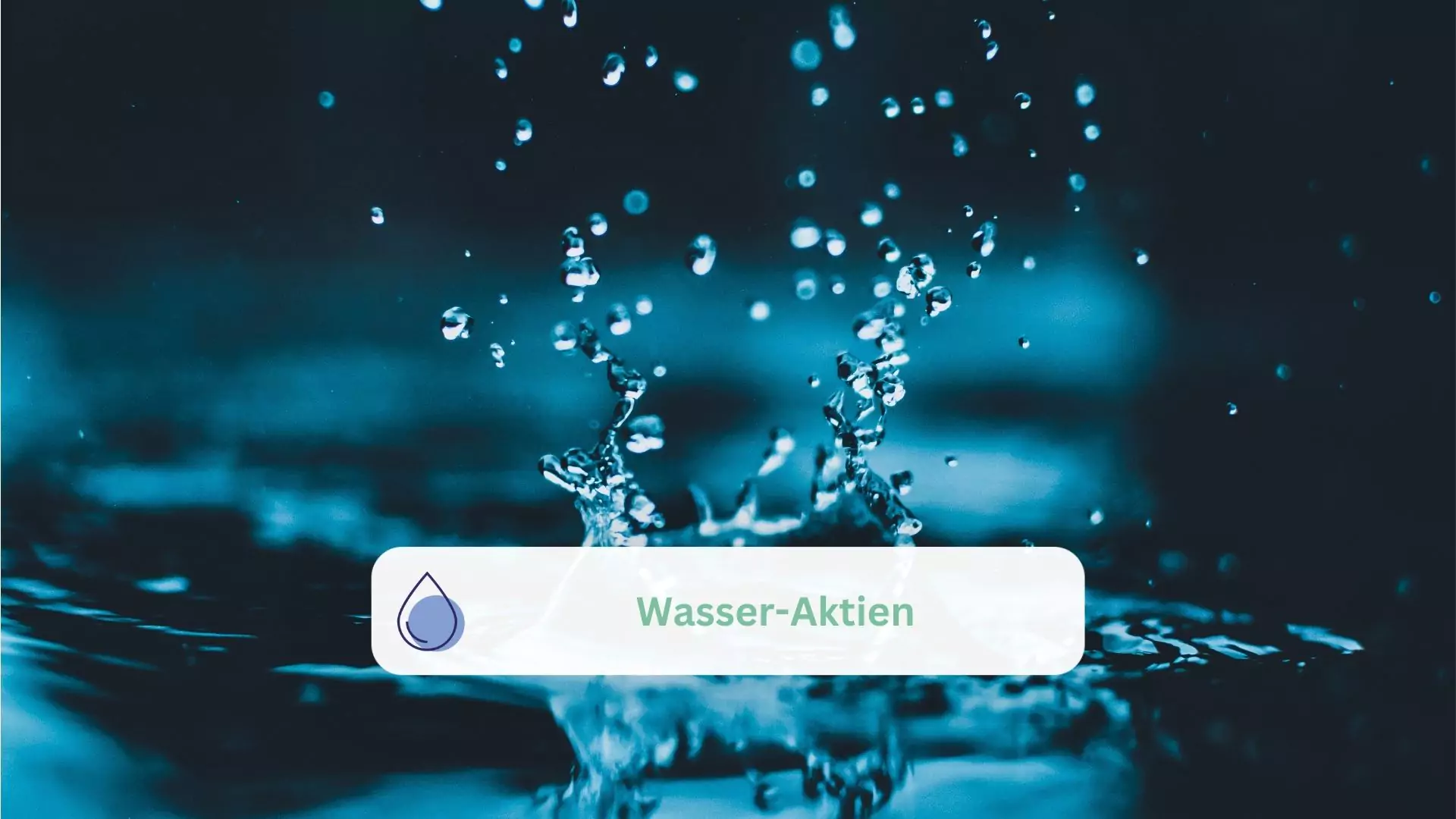 wasser tropfen mit bildaufschrift wasser aktien